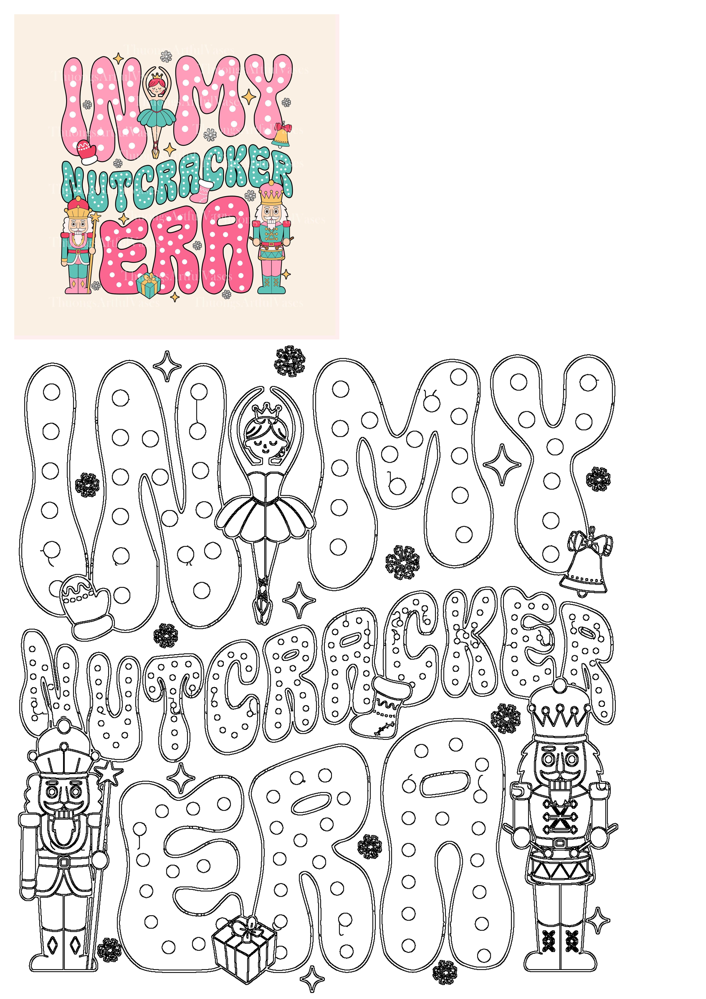 A vibrant 'IN MY NUTCRACKER ERA' design featuring a ballerina, nutcracker soldiers, and festive elements for holiday decor or creative coloring.