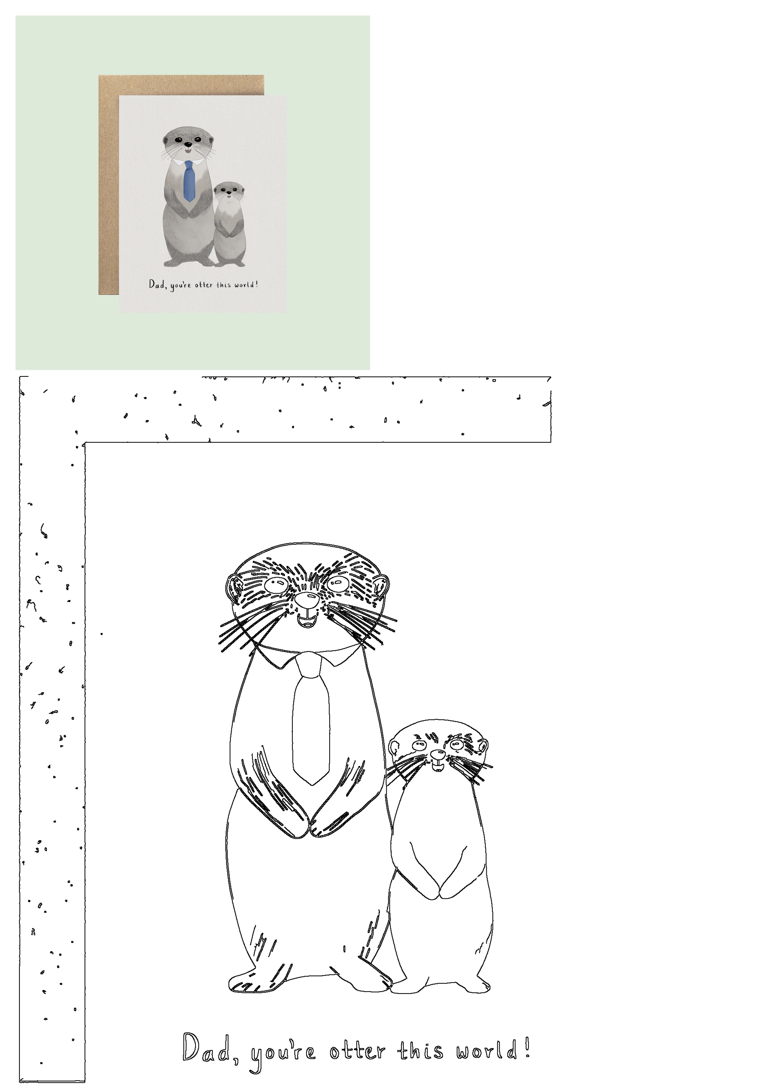 Cute Fathers Day card with an illustration of a dad otter in a tie and baby otter. Features the pun 'Dad, you're otter this world!'