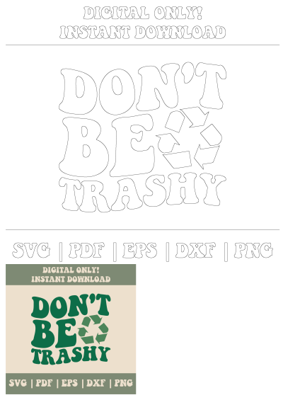 Dont Be Trashy SVG files eco-friendly design download, featuring a recycling symbol for environmental awareness projects.