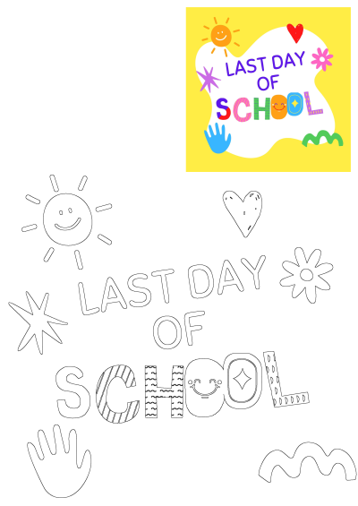 A cheerful Last Day Of School design features colorful handprints, a smiling sun, and playful text on yellow, with an accompanying outline version.