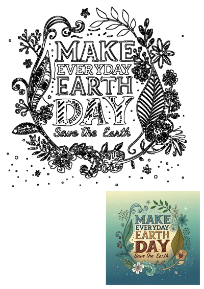 Vibrant 'Make Everyday Earth Day' design with a blue-green background, framed by decorative flowers and leaves. Promotes saving the Earth.