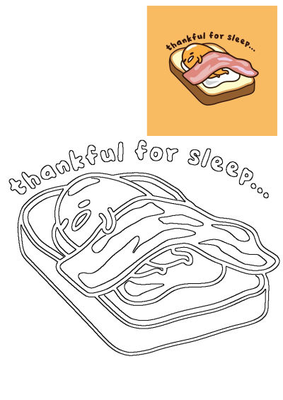 Gudetama thankful for sleep bacon sandwich artwork, featuring a cute colored design and an outline version perfect for coloring.