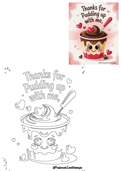 Cute 'Thanks for Pudding Up With Me' love pun featuring a sweet chocolate dessert with hearts, presented as a colored image and a coloring page.
