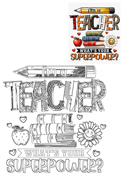 Vibrant 'I'm a Teacher, What's Your Superpower?' design with pencil, books, apple, and daisy, plus a matching outline version.