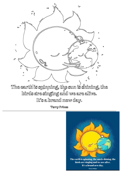 Cute cartoon sun gently hugging Earth, accompanied by a hopeful quote about a new day by Terry Prince. Features outline and colored versions.