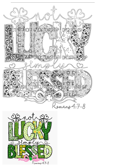 St. Patrick's Day 'not Lucky simply Blessed' design with green, yellow letters, black script, pink bow, shamrock, Romans 4:7-8.