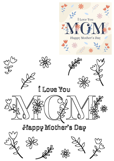 A vibrant Mother's Day card with 'I Love You Mom' text and elegant floral patterns, accompanied by a black and white outline for coloring.