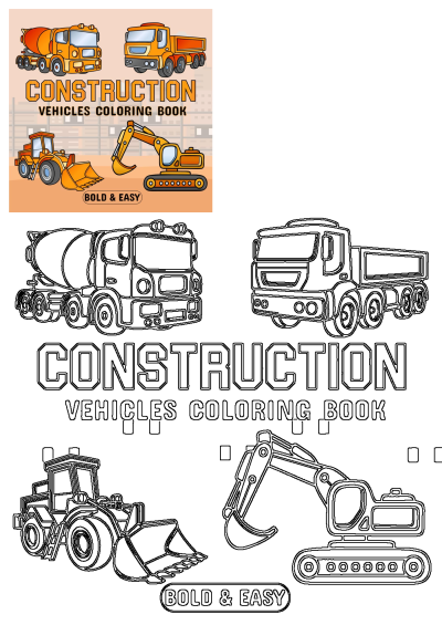 Construction Vehicles Coloring Book Kids featuring bold & easy outlines of a cement mixer, dump truck, front loader, and excavator.
