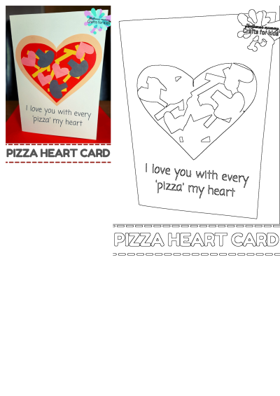 Craft a Pizza Heart Valentine's Day card. Shows finished card with heart toppings and template. Text: 'I love you with every 'pizza' my heart'.