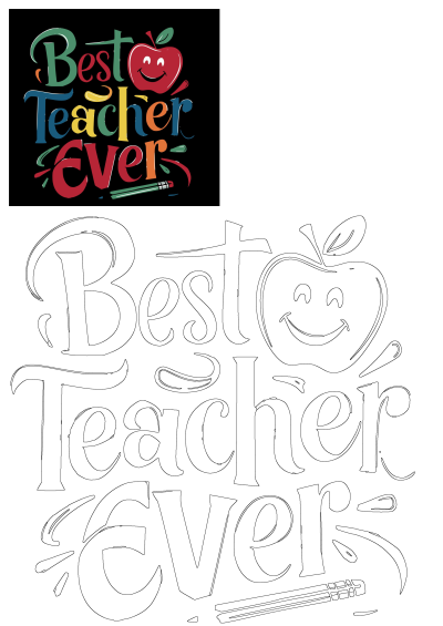 A vibrant 'Best Teacher Ever' design featuring a smiley apple, colorful lettering, and pencils. Includes an outline version.