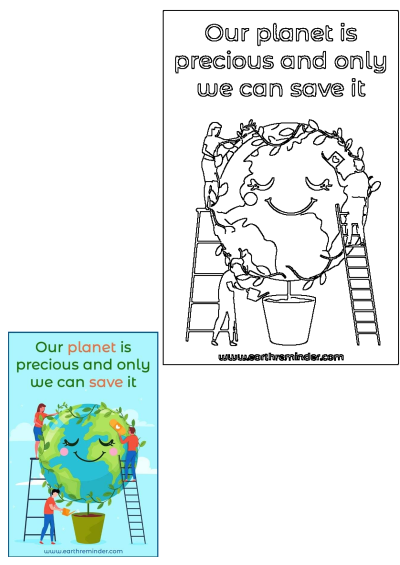 An environmental reminder poster depicting people tending a potted, smiling Earth, emphasizing the slogan 'Our planet is precious and only we can save it'.