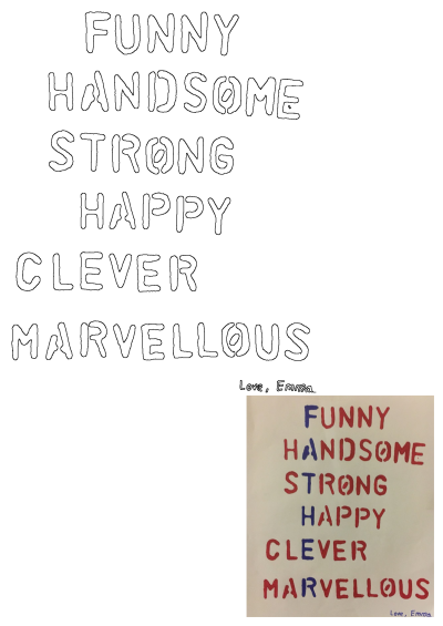 A heartfelt sign from Emma featuring outlined words like Funny, Handsome, Strong, Happy, Clever, Marvellous, with a colorful version below.
