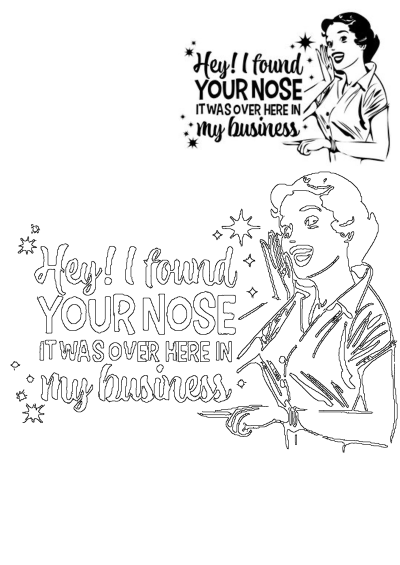 Cricut Funny Quote Nose In My Business, featuring a retro style woman pointing to the humorous quote. Perfect for SVG designs.
