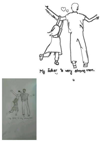 Heartfelt drawing of a father and daughter showing strong love and bond. Includes the message 'My father is a very strong man.'