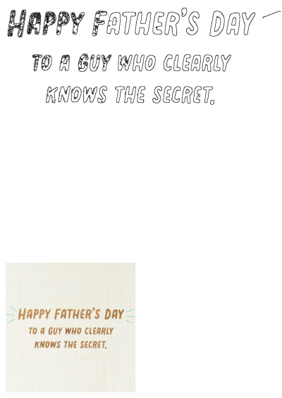 Happy Father's Day card featuring the message 'To a guy who clearly knows the secret' in gold text on a textured cream background.