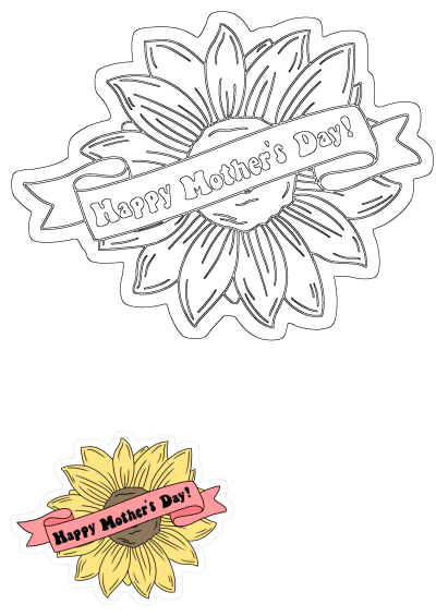 A vibrant yellow sunflower sticker with a pink banner displaying 'Happy Mother's Day!', alongside its black outline version.