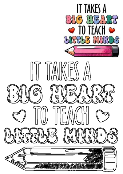 Colorful and outline versions of 'It Takes a Big Heart to Teach Little Minds' quote with a pink pencil, perfect for teachers.
