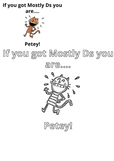 Petey the cartoon cat from Dog Man, shown in color and outline, running and laughing. A meme about getting mostly D grades.