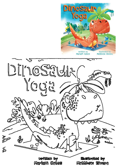 Dinosaur Yoga children's book cover depicts a friendly T-Rex doing yoga, created by Mariam Gates & Matthew Rivera, also showing its coloring page.