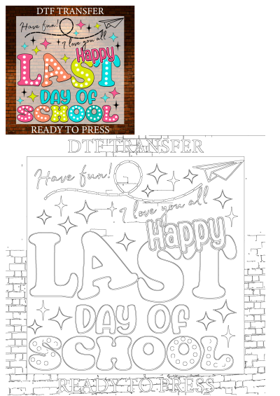 Happy Last Day Of School DTF transfer with colorful polka dot letters, stars, paper airplane, and "Have fun!" message, ready to press.