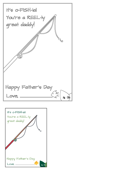 Black and white outline of a Father's Day card with a fishing rod and reel, proclaiming "It's o-FISH-ial You're a REEL-ly great daddy!"