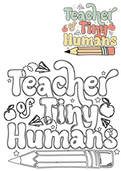 A vibrant 'Teacher of Tiny Humans' graphic featuring apples, paper planes, and a pencil, accompanied by a black and white outline for coloring.